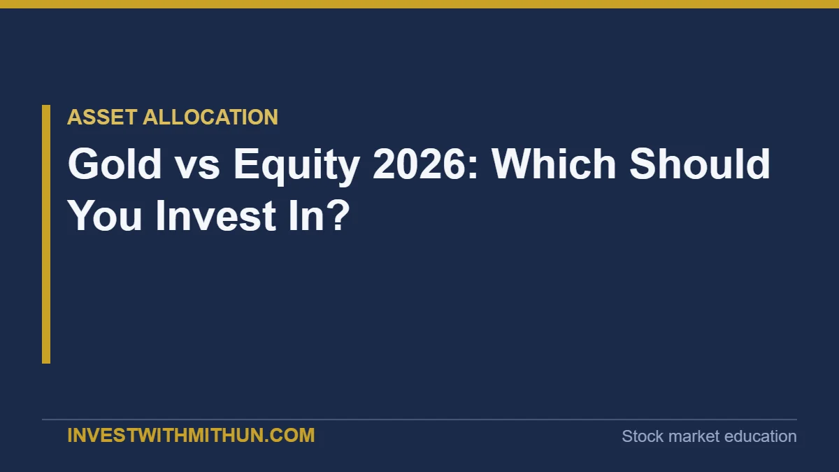 Gold vs Equity 2026: Which Should You Invest In?