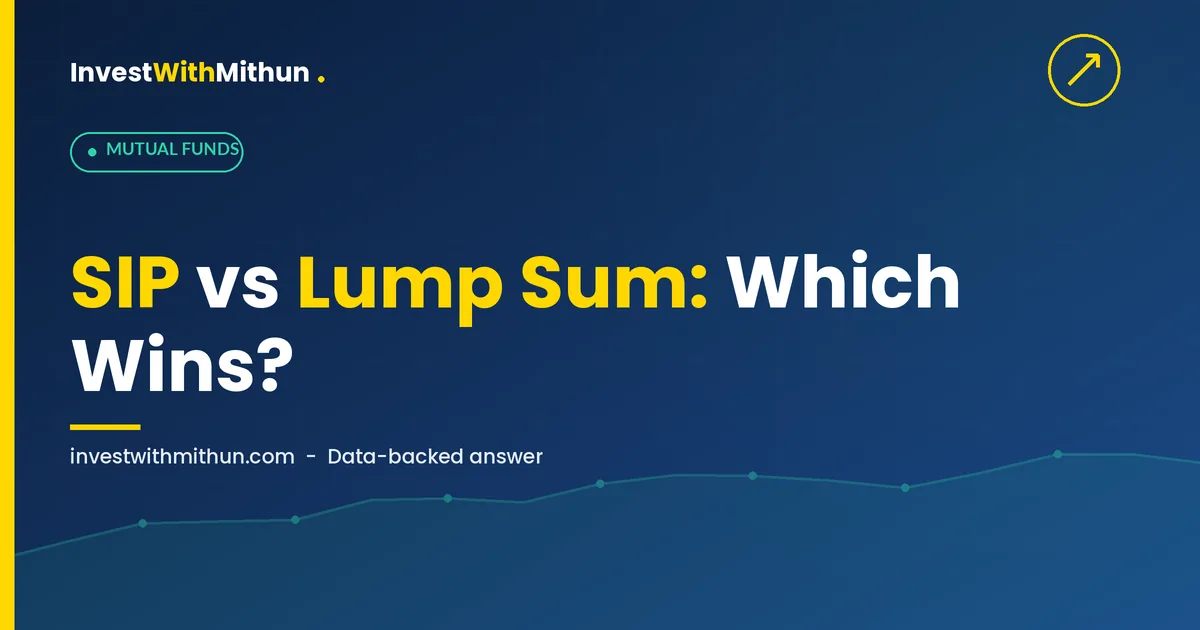 SIP vs Lump Sum Investment: Which Is Better for Indian Investors?