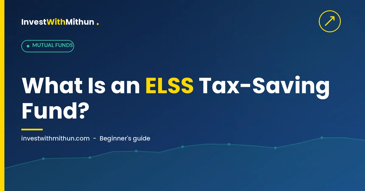 What is an ELSS tax-saving mutual fund - beginner guide by InvestWithMithun