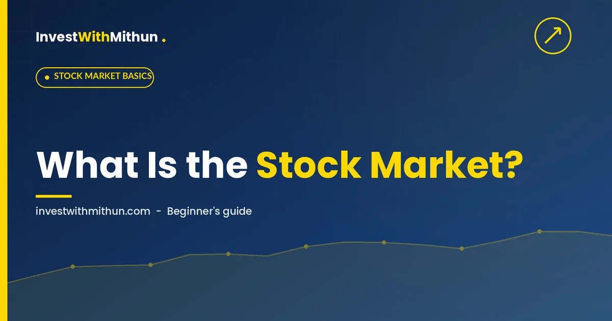 What Is the Stock Market? A Complete Beginner’s Guide